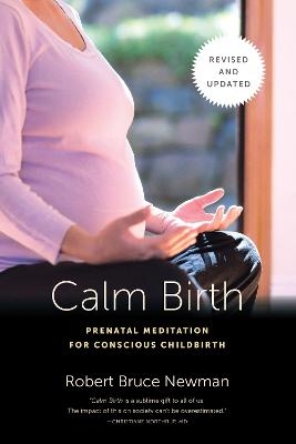 Calm Birth, Revised - Robert Bruce Newman