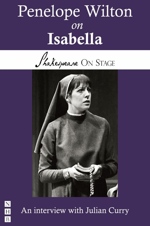 Penelope Wilton on Isabella (Shakespeare on Stage) -  Penelope Wilton