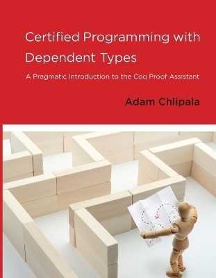 Certified Programming with Dependent Types - Adam Chlipala