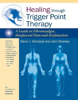 Healing through Trigger Point Therapy - Devin J. Starlanyl, John Sharkey