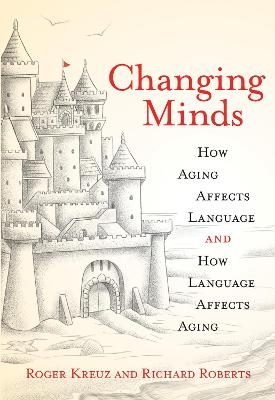 Changing Minds - Roger Kreuz, Richard Roberts