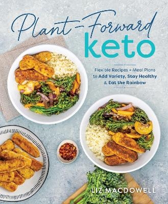 Plant-Forward Keto - Liz MacDowell