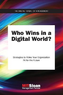 Who Wins in a Digital World? - MIT Sloan Management Review