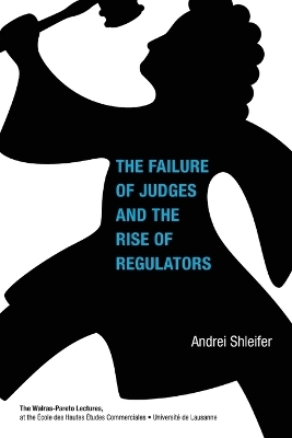 The Failure of Judges and the Rise of Regulators - Andrei Shleifer