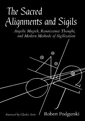 Sacred Alignments and Sigils - Robert Podgurski