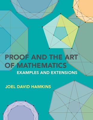 Proof and the Art of Mathematics - Joel David Hamkins