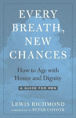 Every Breath, New Chances - Lewis Richmond