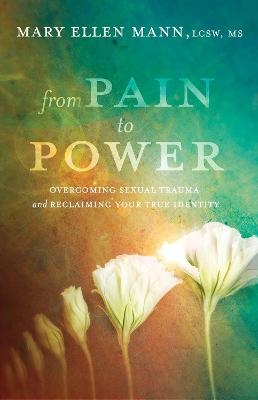 From Pain to Power - Mary Ellen Mann