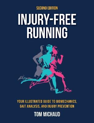 Injury-Free Running, Second Edition - Tom Michaud