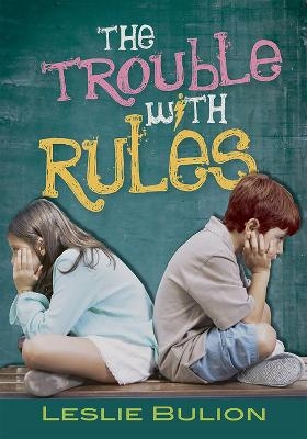 The Trouble with Rules - Leslie Bulion