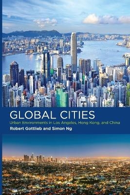 Global Cities - Robert Gottlieb, Simon Ng