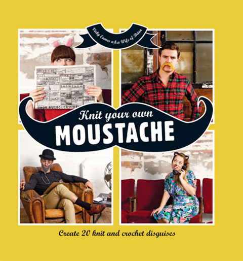 Knit Your Own Moustache -  Vicky Eames