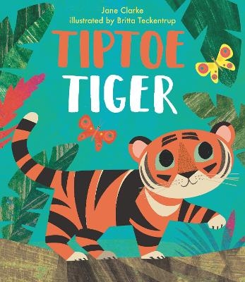 Tiptoe Tiger - Jane Clarke