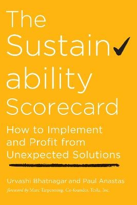 The Sustainability Scorecard - Urvashi Bhatnagar, Paul Anastas