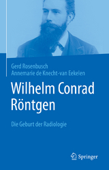 Wilhelm Conrad Röntgen - Gerd Rosenbusch, Annemarie de Knecht-van Eekelen