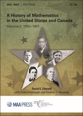 A History of Mathematics in the United States and Canada - David E. Zitarelli, Della Dumbaugh, Stephen F. Kennedy