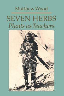 Seven Herbs - Matthew Wood
