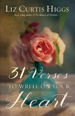 31 Verses to Write on your Heart - Liz Curtis Higgs
