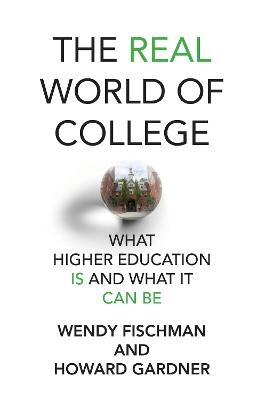 The Real World of College - Wendy Fischman, Howard Gardnder