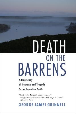 Death on the Barrens - George James Grinnell