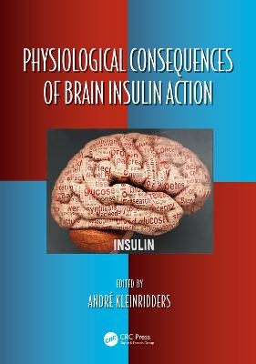 Physiological Consequences of Brain Insulin Action - 
