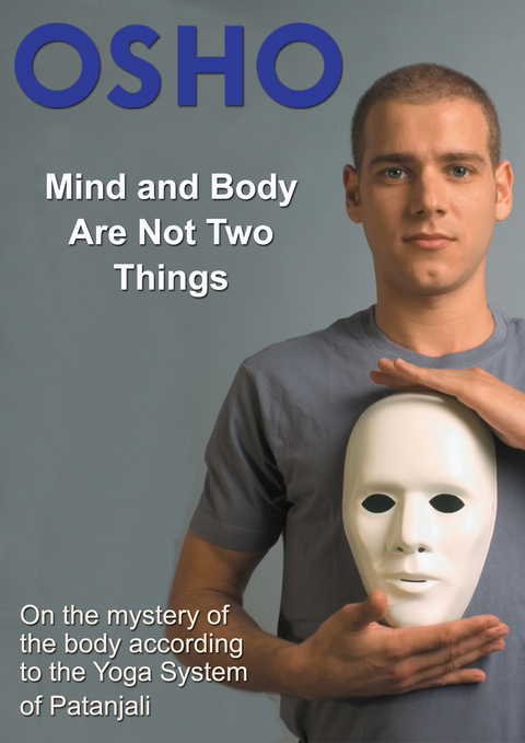 Mind and Body Are Not Two Things -  Osho