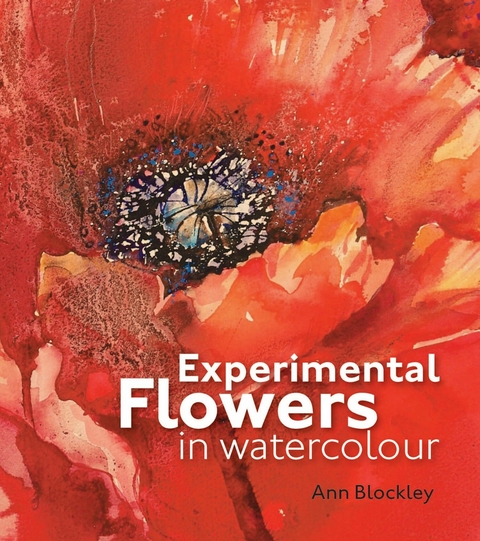 Experimental Flowers in Watercolour -  Ann Blockley