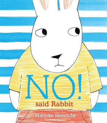 No! Said Rabbit - Marjoke Henrichs