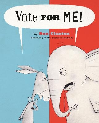Vote For Me! - Ben Clanton
