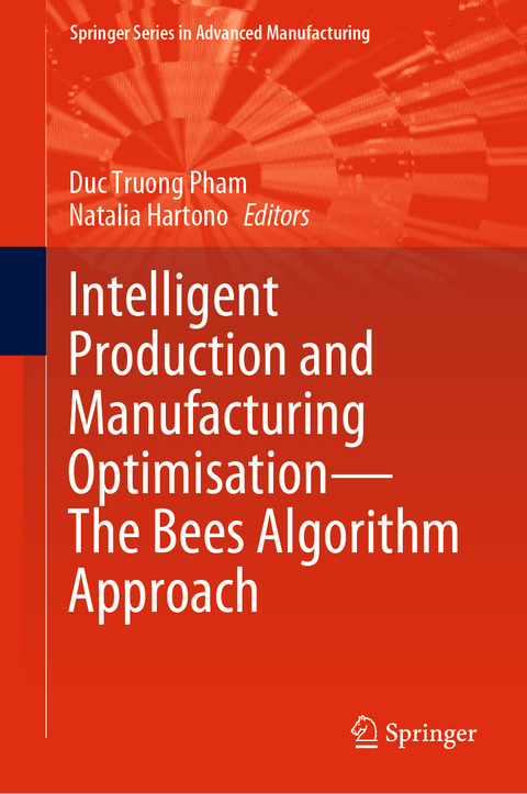Intelligent Production and Manufacturing Optimisation—The Bees Algorithm Approach - 