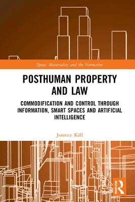 Posthuman Property and Law - Jannice Käll