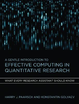 A Gentle Introduction to Effective Computing in Quantitative Research - Harry J. Paarsch, Konstantin Golyaev