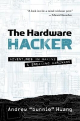 The Hardware Hacker - Huang, Andrew Bunnie