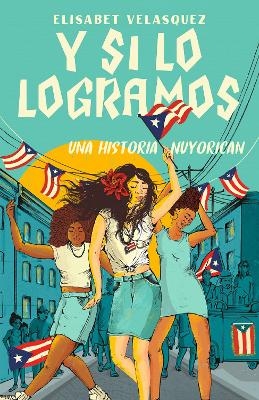 Y si lo logramos. Una historia nuyorican / When We Make It - Elisabet Velasquez