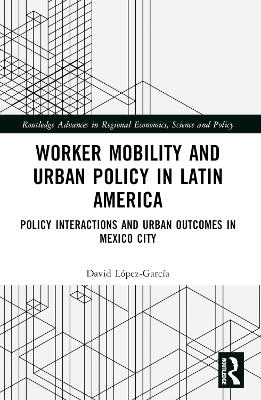 Worker Mobility and Urban Policy in Latin America - David López-García