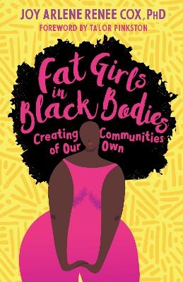 Fat Girls in Black Bodies - Joy Arlene Renee Cox