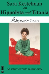 Sara Kestelman on Hippolyta and Titania (Shakespeare On Stage) -  Sara Kestelman,  Julian Curry