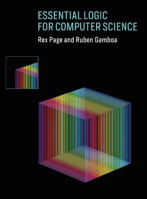 Essential Logic for Computer Science - Rex Page, Ruben Gamboa