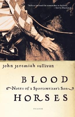 Blood Horses - John Jeremiah Sullivan