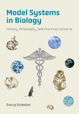 Model Systems in Biology - Georg Striedter