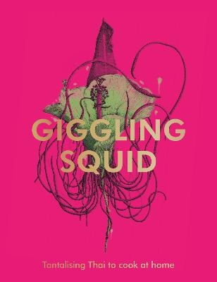 The Giggling Squid Cookbook - Giggling Squid