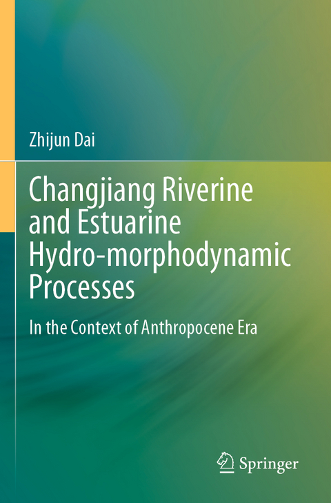 Changjiang Riverine and Estuarine Hydro-morphodynamic Processes - Zhijun Dai
