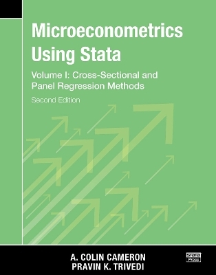 Microeconometrics Using Stata, Second Edition, Volume I: Cross-Sectional and Panel Regression Models - A. Colin Cameron, Pravin K. Trivedi