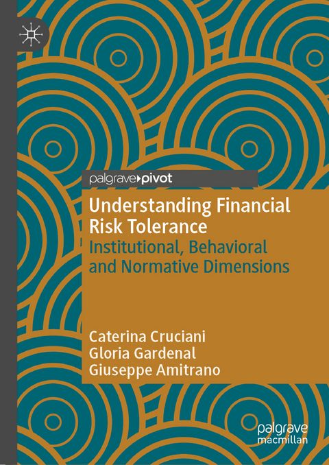 Understanding Financial Risk Tolerance - Caterina Cruciani, Gloria Gardenal, Giuseppe Amitrano