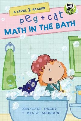 Peg + Cat: Math in the Bath: A Level 1 Reader - Jennifer Oxley, Billy Aronson