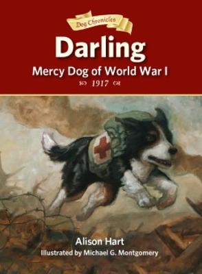Darling, Mercy Dog of World War I - Alison Hart
