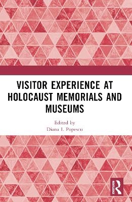 Visitor Experience at Holocaust Memorials and Museums - 
