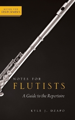 Notes for Flutists - Dr. Kyle Dzapo