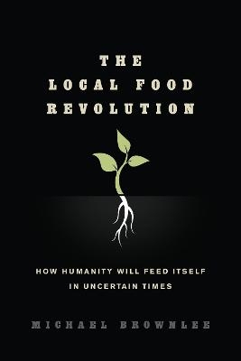 The Local Food Revolution - Michael Brownlee