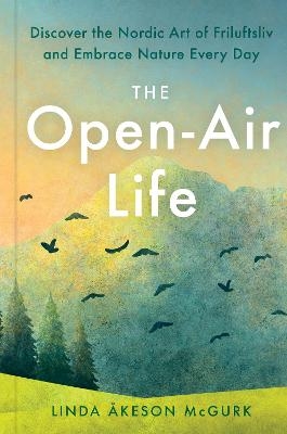 The Open-Air Life - Linda Åkeson Mcgurk